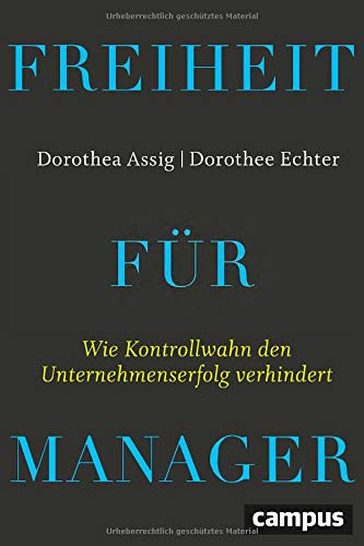Freiheit für Manager: Wie Kontrollwahn den Unternehmenserfolg verhindert, plus E-Book inside (ePub, mobi oder pdf)