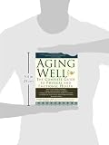 Image de Aging Well: The Complete Guide to Physical and Emotional Health