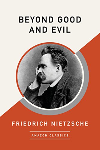 Beyond Good and Evil (AmazonClassics Edition) (English Edition)