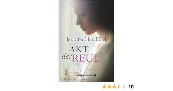 Akt Der Reue Amazon De Handford Jennifer Schobitz Birgit Bucher