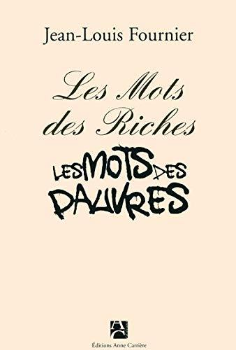 Les mots des riches, les mots des pauvres (nouvelle édition) Les mots des riches, les mots des pauvres (nouvelle édition)