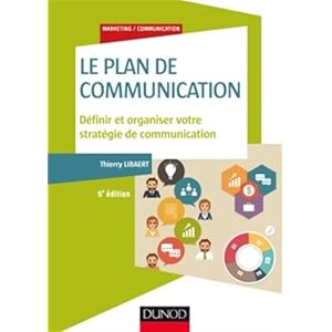 Le plan de communication - 5e éd. - Définir et organiser votre stratégie de communication Livre en Ligne - Telecharger Ebook
