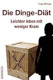 'Die Dinge-Diät: Leichter leben mit weniger Kram' von Inge Dinge