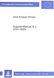 Augustin Barruel. S.J. (1741-1820): Studien zu Biographie und Werk (Europäische Hochschulschriften / European University Studies / Publications ... / Série 3: Histoire et sciences auxiliaires) bei Amazon kaufen
