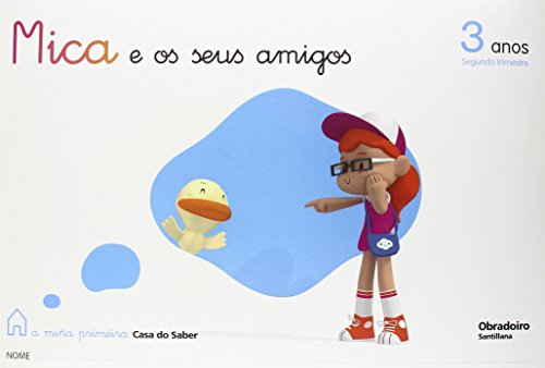 Mica E Os Seus Amigos 3 Anos Segundo Trimestre a Miña Primeira Casa Do Saber Gallego Obradoiro