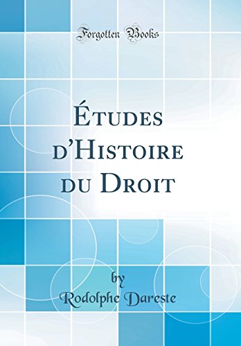 Etudes D'Histoire Du Droit (Classic Reprint) gratuit