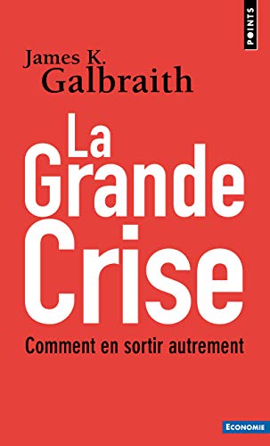La Grande Crise. Comment en sortir autrement La Grande Crise. Comment en sortir autrement