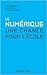 Le numérique: Une chance ...