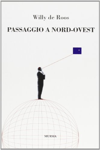 Passaggio a nord-ovest. Dalla Groenlandia allo Stretto di Bering Passaggio a nord-ovest. Dalla Groenlandia allo Stretto di Bering