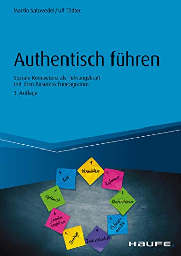 Authentisch führen: Soziale Kompetenz als Führungskraft mit dem Business-Enneagramm (Haufe Fachbuch)