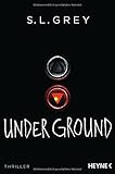 Bücher Neuerscheinungen 2022 - Under Ground: Thriller von S.L. Grey