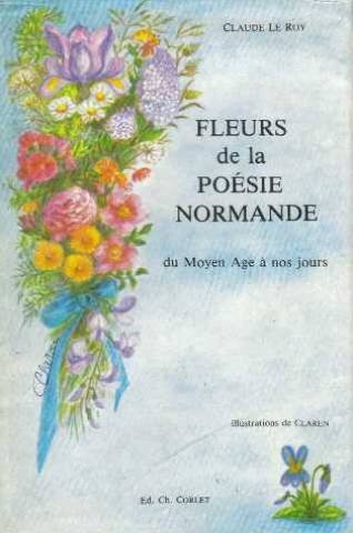 Fleurs de la poésie normande du Moyen Age à nos jours