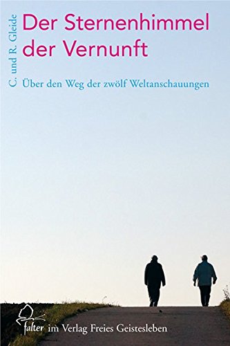 Der Sternenhimmel der Vernunft: Über den Weg der zwölf Weltanschauungen (Falter)