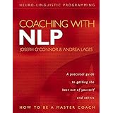 Coaching with Nlp: How To Be A Master Coach