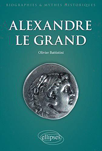 Télécharger Alexandre le Grand. Un philosophe en armes livre En ligne