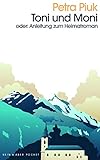 Cover zum Buch Toni und Moni oder: Anleitung zum Hei...