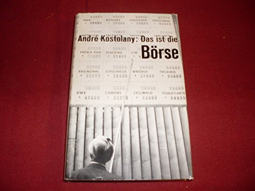 *DAS IST DIE BÖRSE* Bekenntnisse eines Spekulanten. Mit wenigen Abbildungen.