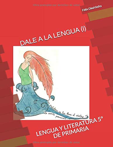 DALE A LA LENGUA : LENGUA Y LITERATURA 5º DE PRIMARIA