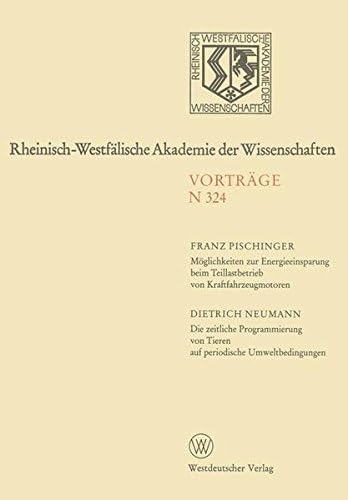 Möglichkeiten zur Energieeinsparung beim Teillastbetrieb von Kraftfahrzeugmotoren. Die zeitliche Programmierung von Tieren auf periodische ... Akademie der Wissenschaften, 324)