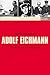 Adolf Eichmann: Bürokrat und Massenmörder (0) by 