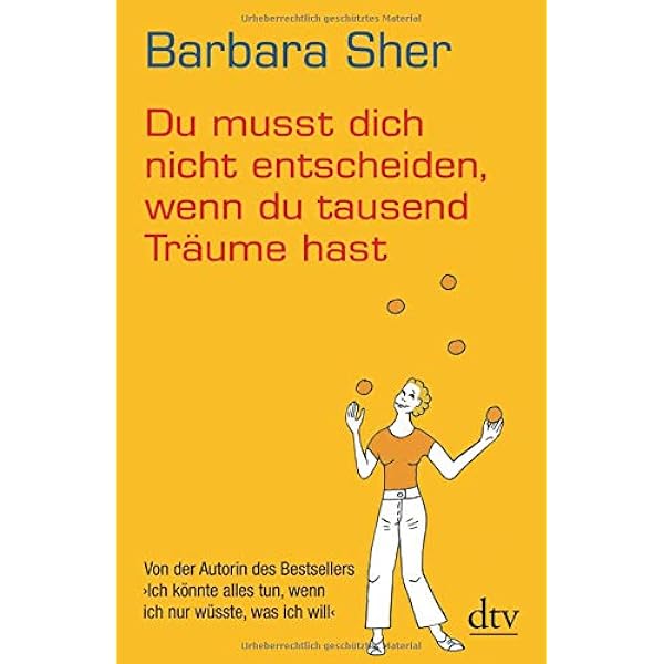 Du Musst Dich Nicht Entscheiden Wenn Du Tausend Traume Hast Amazon De Sher Barbara Lemke Bettina Bucher