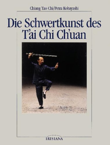 Download Die Schwertkunst des T'ai Chi Ch'uan Download Die Schwertkunst des T'ai Chi Ch'uan