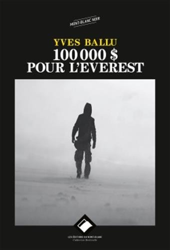 Download 100 000 dollars pour l'Everest NE: Journal d'un médecin du secours en montagne Download 100 000 dollars pour l'Everest NE: Journal d'un médecin du secours en montagne