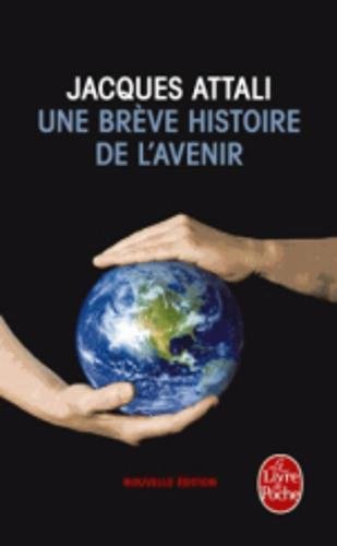 Une brève histoire de l'avenir - Nouvelle édition 2010 gratuit