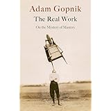 The Real Work: On the Mystery of Mastery