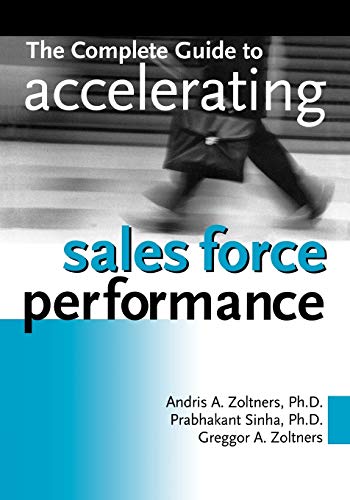 The Complete Guide to Accelerating Sales Force Performance livre
