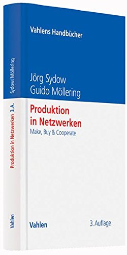 Produktion in Netzwerken: Make, Buy & Cooperate