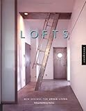 Lofts: New Design for Urban Living: New Designs for Urban Living by Felicia Eisenberg Molnar, Felicia Eisenberg Molnar
