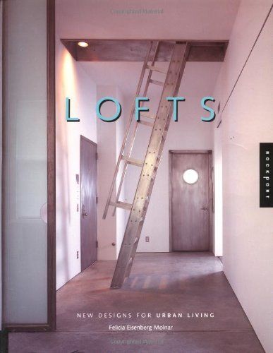 Lofts: New Design for Urban Living: New Designs for Urban Living