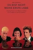 Cover zum Buch Du bist nicht meine erste Liebe: Frau...