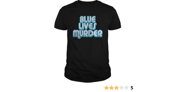 amazon blue lives murder t shirt