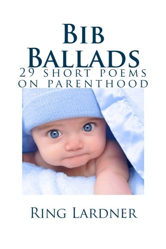 Preisvergleich Produktbild Bib Ballads: 29 short poems on parenthood.