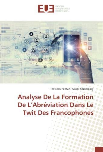 Download Analyse De La Formation De L'Abreviation Dans Le Twit Des Francophones Download Analyse De La Formation De L'Abreviation Dans Le Twit Des Francophones