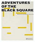 Image de Adventures of the Black Square: Abstract Art and Society 1915-2015
