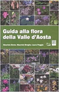 Guida alla flora della Valle d'Aosta. Ediz. illustrata