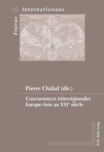 Download Concurrences interrégionales Asie-Europe au XXIe siècle Download Concurrences interrégionales Asie-Europe au XXIe siècle