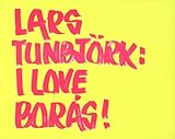 Image de Lars Tunbjork: I Love Boras