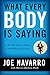Produktbild What Every BODY is Saying: An Ex-FBI Agent's Guide to Speed-Reading People