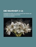 schrempf wilfried ramsau  Die Wahrheit (1-2); Halbmonatschrift Zur Vertiefung in Die Fragen Und Aufgaben Des Menschenlebens