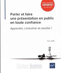 Book's Cover of Parler et faire une présentation en public en toute confiance - Apprendre, s'entraîner et exceller !