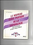 GUIDE PRATIQUE DE LA SOPHROLOGIE