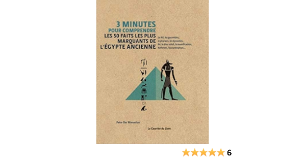 Amazon Fr 3 Minutes Pour Comprendre Les 50 Faits Les Plus Marquants De L Egypte Ancienne Manuelian Peter Der Hissey Ivan Destruhaut Christine Livres