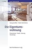 Image de Die Eigentumswohnung: Finanzierung · Erwerb · Nutzung · Verwaltung (dtv Beck Rechtsberater)