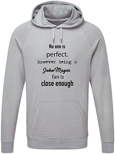 No one is Perfect. However being a John Mayer fan is close enough lightweight hooded Sweatshirt (light grey /2XL )
