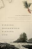 Image de Finding Moosewood, Finding God: What Happened When a TV Newsman Abandoned His Career for Life on an Island