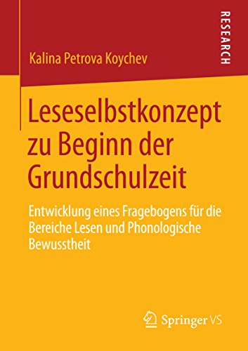 Download Leseselbstkonzept zu Beginn der Grundschulzeit: Entwicklung eines Fragebogens für die Bereiche Lesen und Phonologische Bewusstheit Download Leseselbstkonzept zu Beginn der Grundschulzeit: Entwicklung eines Fragebogens für die Bereiche Lesen und Phonologische Bewusstheit